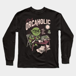 Orcaholic - Funny Geek Office Gift Long Sleeve T-Shirt